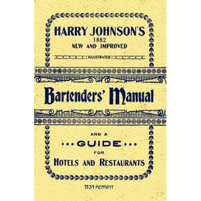 Harry Johnson's Bartenders Manual 1934 Reprint | Ross Brown