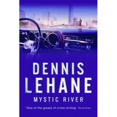 Mystic River - Dennis Lehane