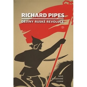 Dějiny ruské revoluce - Richard Pipes