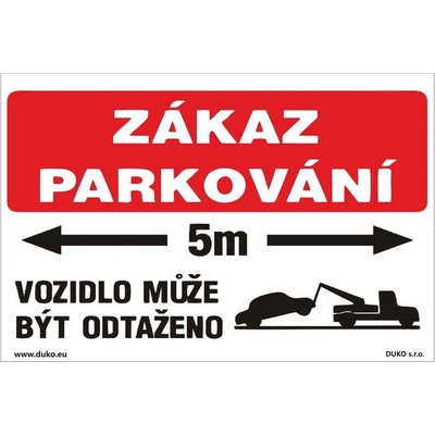 DUKO ZÁKAZ PARKOVÁNÍ - 5 M - VOZIDLO MŮŽE BÝT ODTAŽENO Formát: 300 x 200 mm, Materiál: samolepící vinylová fólie