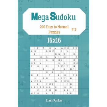 Mega Sudoku 16x16 - 200 Easy to Normal Puzzles vol. 5 | Liam Parker