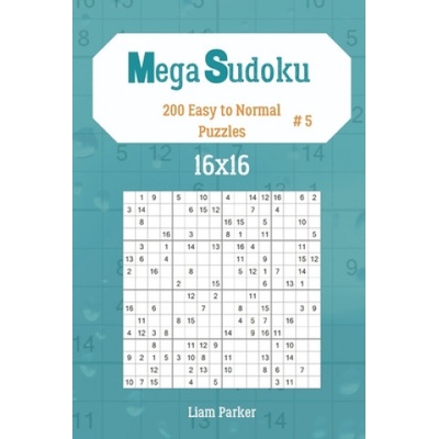 Mega Sudoku 16x16 - 200 Easy to Normal Puzzles vol. 5 | Liam Parker
