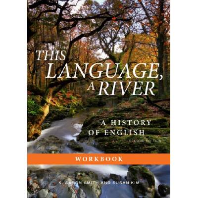 This Language, A River: Workbook - Second Edition - Smith, K. Aaron a Kim, Susan M.