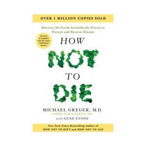 How Not to Die: Revised and Updated (ISBN: 9781250363725)