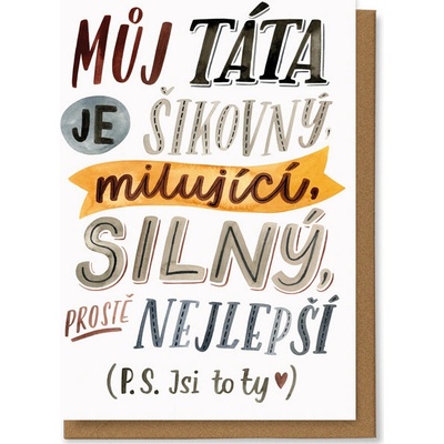 Chaukiss Můj táta je šikovný, milující, silný, prostě nejlepší. P. S. Jsi to ty