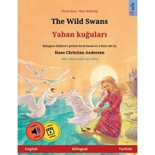 The Wild Swans - Yaban kuğuları English - Turkish: Bilingual children's picture book Renz Ulrich