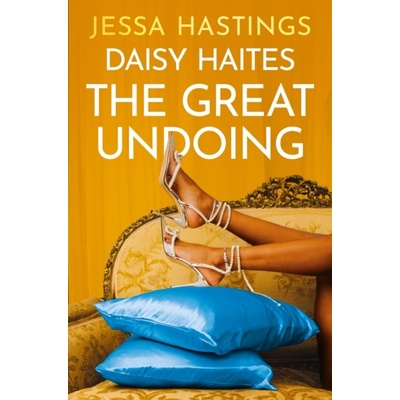 Daisy Haites: The Great Undoing - Jessa Hastings