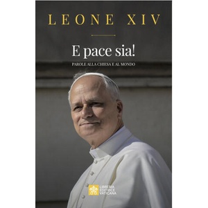 E pace sia! Parole alla Chiesa e al mondo | Leone XIV (2025)