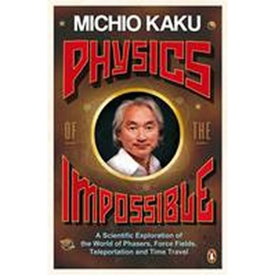 Physics of the Impossible - M. Kaku