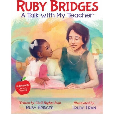 Ruby Bridges: A Talk with My Teacher