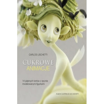 CUKROWE ANIMACJE 14 PIĘKNYCH TORTÓW Z RĘCZNIE MODELOWANYMI FIGURKAMI