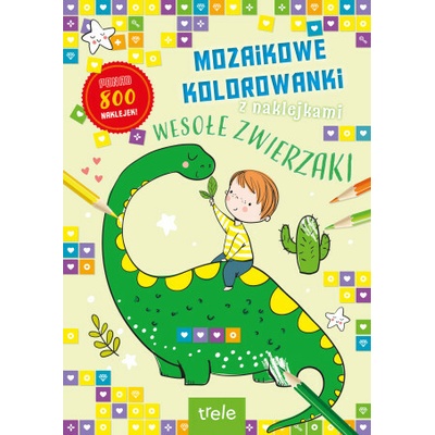 Mozaikowe kolorowanki. Wesołe zwierzaki. Mozaikowe kolorowanki