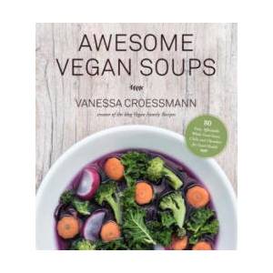 Awesome Vegan Soups | Vanessa Croessmann (ISBN: 9781624144172)