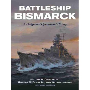 Battleship Bismarck: A Design and Operational History (ISBN: 9781591145691)