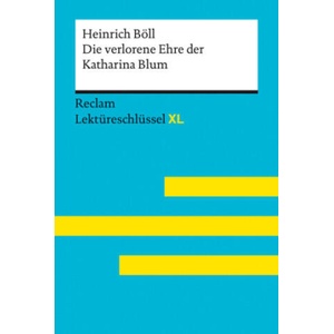 Die verlorene Ehre der Katharina Blum von Heinrich Böll: Lektüreschlüssel mit Inhaltsangabe, Interpretation, Prüfungsaufgaben mit Lösungen, Lernglossa | Bernd Völkl (2023)
