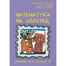 Matematyka na szóstkę. Klasa 4, szkoła podstawowa. Zadania