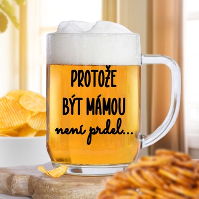 Ahome Půllitr na pivo Protože být mámou není prdel 500 ml