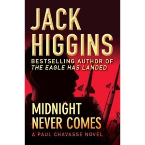 Midnight Never Comes | Jack Higgins (ISBN: 9781453200148)