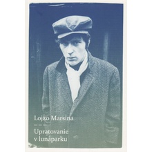 Upratovanie v lunaparku - Lojzo Marsina