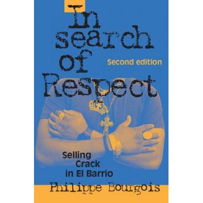 In Search of Respect Bourgois Philippe San Francisco State University