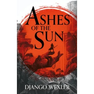 Ashes of the Sun | Django Wexler (ISBN: 9781788543163)