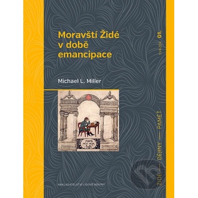 Prof. Miller Michael L. - Moravští Židé v době emancipace