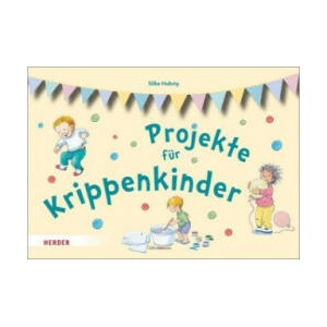 Projekte für Krippenkinder | Ines Rarisch (ISBN: 9783451386404)