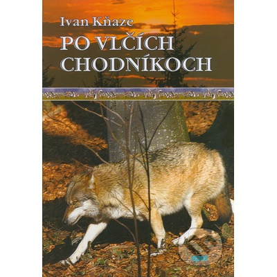 Po vlčích chodníkoch - Kňaze Ivan