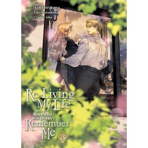Re-Living My Life with a Boyfriend Who Doesn't Remember Me (Manga) Vol. 3 (ISBN: 9798891605657)