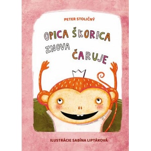 Opica Škorica znova čaruje | Peter Stoličný (ISBN: 9788057301912)