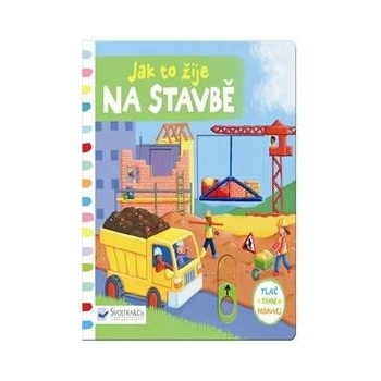 Jak to žije na stavbě