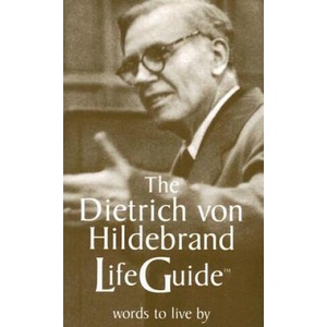 Dietrich von Hildebrand LifeGuide | Dietrich Von Hildebrand, Jules Van Schaijik (ISBN: 9781587311796)