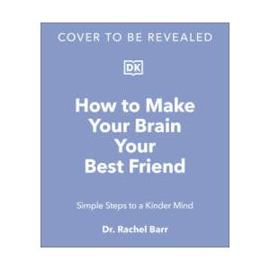 How to Make Your Brain Your Best Friend | BARR RACHEL (ISBN: 9780593962077)