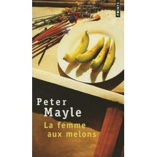 La Femme aux Melons - P. Mayle