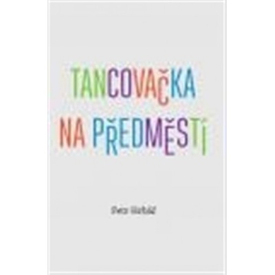 Tancovačka na předměstí - Petr Hrbáč