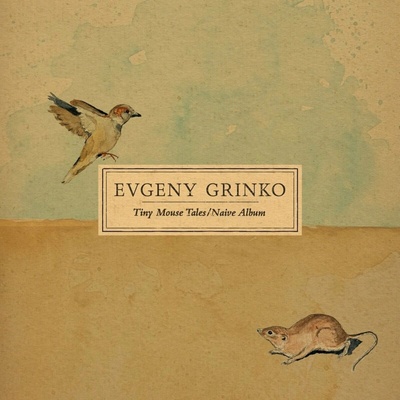 Evgeny Grinko - Tiny Mouse Tales Naive Album LP