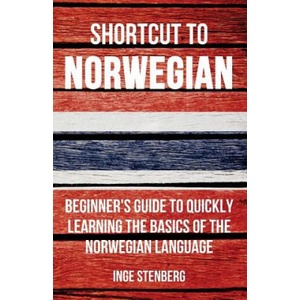 Shortcut to Norwegian | Inge Stenberg (ISBN: 9780995930520)