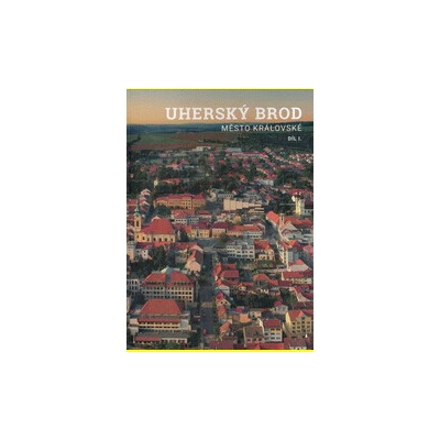 Uherský Brod : město královské 2 svazky