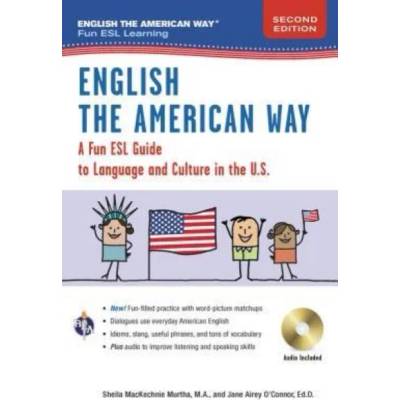 English the American Way: A Fun Guide to English Language 2nd Edition | Sheila Mackechnie Murtha, Jane Airey O'Connor