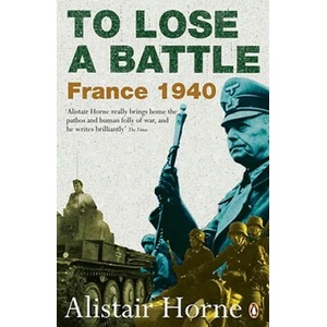 To Lose a Battle | Alistair Horne (ISBN: 9780141030654)