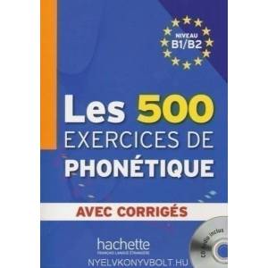 500 EXERCICES DE PHONETIQUE B1/B2 AVEC CORRIGÉS + AUDIO CD | Dominique Abry (ISBN: 9782011557544)