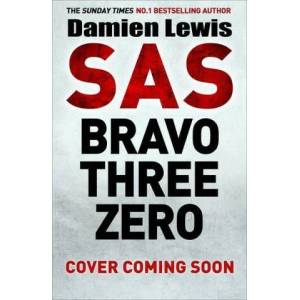 SAS Bravo Three Zero | Damien Lewis, Des Powell (ISBN: 9781529414165)