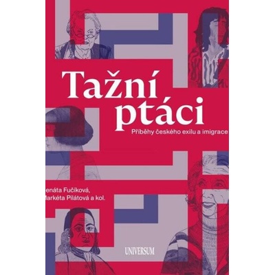 Tažní ptáci - Markéta Pilátová, Renáta Fučíková, a kolektiv, kolektív autorov