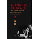Milénium, Stieg a já