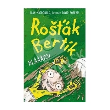 Rošťák Bertík Blááto! - Alan MacDonald