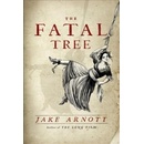 The Fatal Tree Jake Arnott