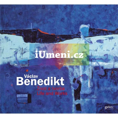 Václav Benedikt - Život a tvorba / Life and Works - Ivo Janoušek