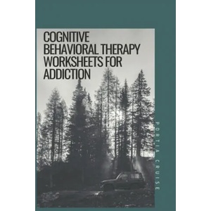 Cognitive Behavioral Therapy Worksheets for Addiction | Portia Cruise (2019)