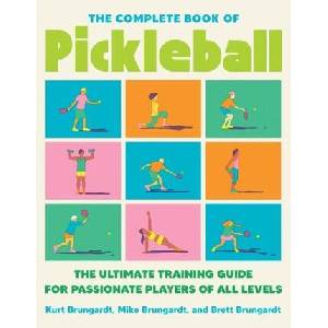 The Complete Book of Pickleball: The Ultimate Training Guide for Passionate Players of All Levels (ISBN: 9780593715192)