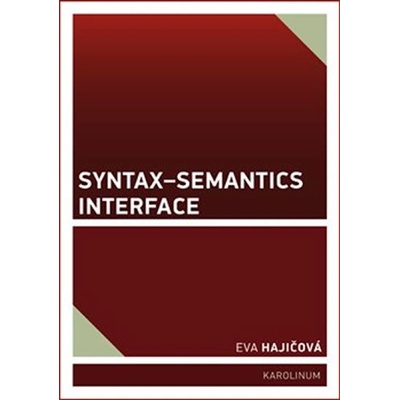 Syntax-Semantics Interface - Eva Hajičová